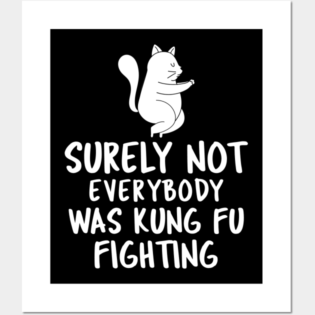 Surely Not Everybody Was Kung Fu Fighting Wall Art by Hunter_c4 "Click here to uncover more designs"